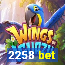 2258 bet